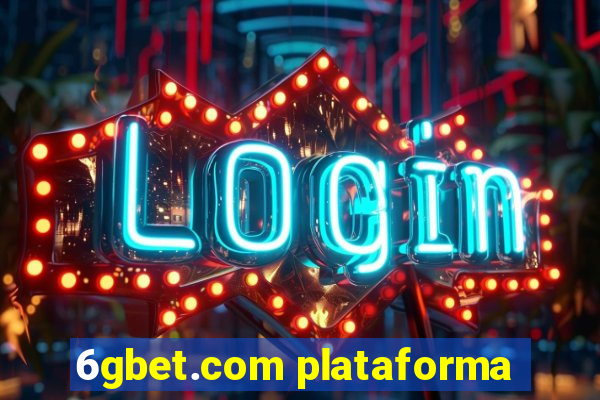 6gbet.com plataforma